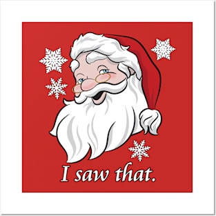 SANTA CLAUS SAW THAT Posters and Art